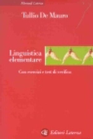 Linguistica elementare. Con esercizi e test di verifica Tullio De Mauro