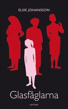 Glasfåglarna (lättläst) - Bok av Elsie Johansson - Pocket