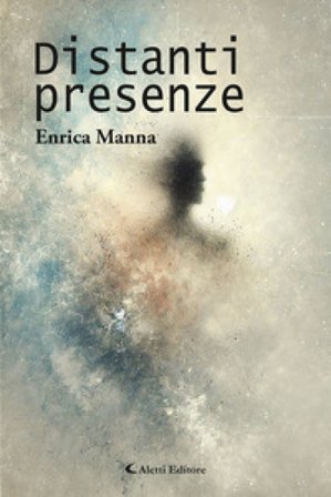 Distanti presenze Enrica Manna