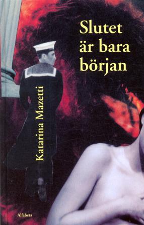 Slutet är bara början - Bok av Katarina Mazetti - Inbunden