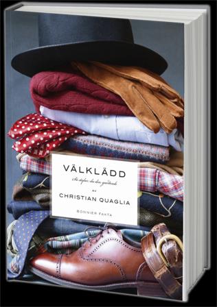 Välklädd : så stylar du din garderob - Bok av Christian Quaglia - Danskt band