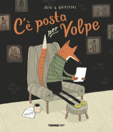 C'è posta per volpe. Ediz. a colori Alex G. Griffiths