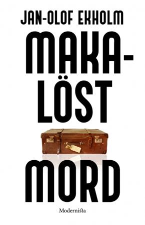 Makalöst mord - Bok av Jan-Olof Ekholm - Häfte