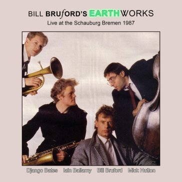 Live at the schauburg bremen 1987 BILL BRUFORD'S EARTH
