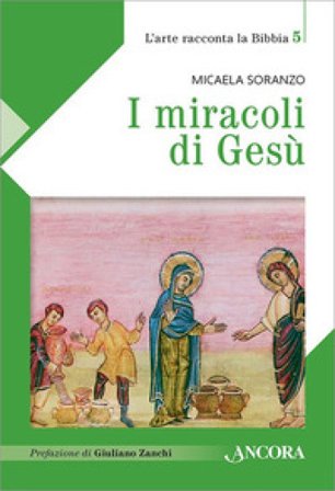 I miracoli di Gesù Micaela Soranzo