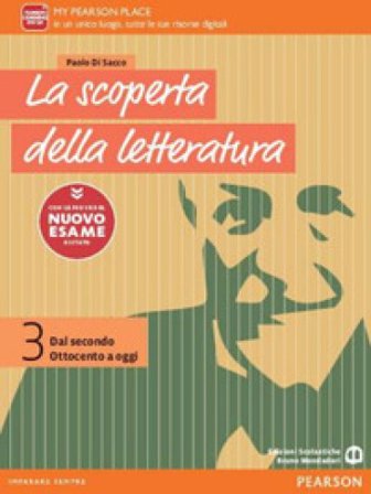 La scoperta della letteratura. Dal Medioevo al Rinascimento. Con le prove del nuovo esame di Stato. Per le Scuole superiori. Con e-book. Con 