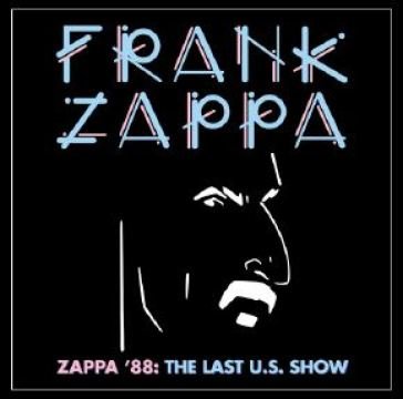 Zappa '88 the last u.s. show (jewel edt. Frank Zappa