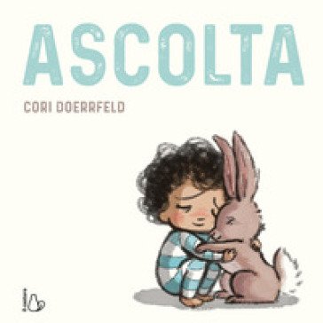 Ascolta. Ediz. a colori Cori Doerrfeld