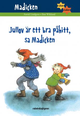 Jullov är ett bra påhitt, sa Madicken - Bok av Astrid Lindgren - Inbunden