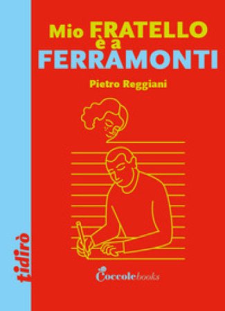 Mio fratello è a Ferramonti Pietro Reggiani