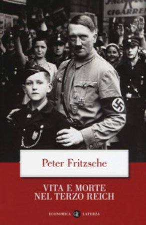 Vita e morte nel terzo Reich Peter Fritzsche