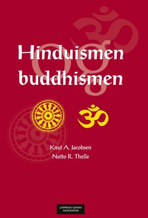 Hinduismen og buddhismen - Bok av Notto R. Thelle & Knut A. Jacobsen - Hardback