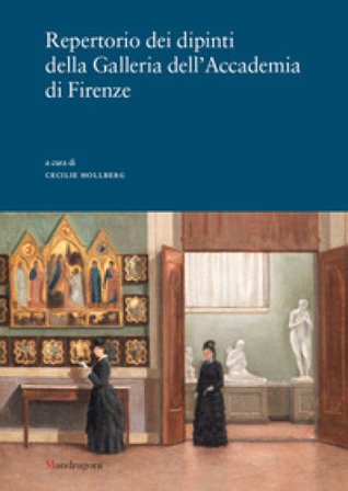 Repertorio dei dipinti della Galleria dell'Accademia di Firenze. Ediz. a colori
