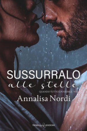 Sussurralo alle stelle. Quando tutto è possibile. Vol. 2 Annalisa Nordi
