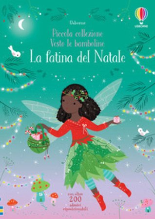 La fatina del Natale. Con adesivi. Ediz. a colori Fiona Watt