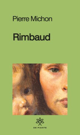 Rimbaud Pierre Michon