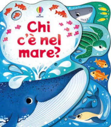 Chi c'è nel mare? Ediz. illustrata Alice Beecham
