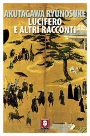 Lucifero e altri racconti Ryunosuke Akutagawa