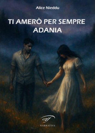 Ti amerò per sempre Adania Alice Nieddu