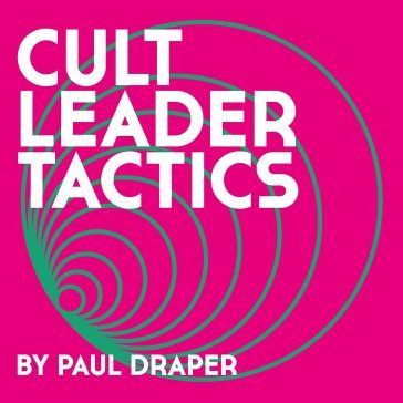 Cult leader tactics PAUL DRAPER