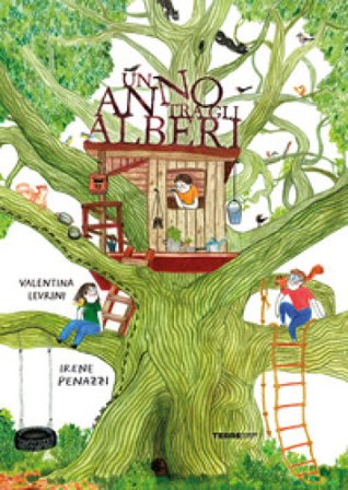 Un anno tra gli alberi. Ediz. a colori Valentina Levrini