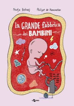 La grande fabbrica dei bambini. Ediz. illustrata Nadja Belhadj