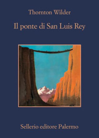 Il ponte di San Luis Rey Thornton Wilder