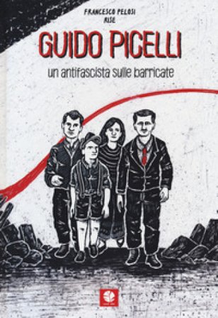 Guido Picelli. Un antifascista sulle barricate Francesco Pelosi