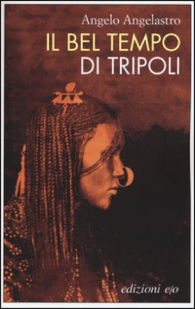 Il bel tempo di Tripoli Angelo Angelastro