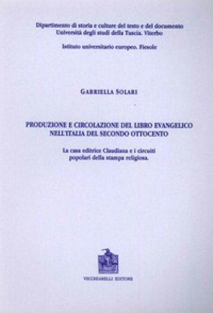 Produzione e circolazione del libro evangelico nell'Italia del secondo Ottocento. La casa editrice Claudiana e i circuiti popolari della stampa 