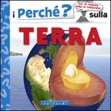 I perché sulla terra. Ediz. illustrata NA