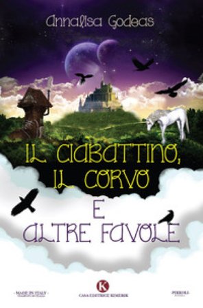 Il ciabattino, il corvo e altre favole. Ediz. illustrata Annalisa Godeas