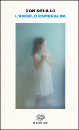 L'angelo Esmeralda Don Delillo