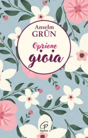Opzione gioia Anselm Grün