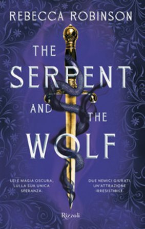 The serpent and the wolf. Ediz. italiana Rebecca Robinson