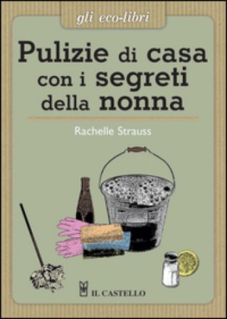 Pulizie di casa con i segreti della nonna Rachelle Strauss