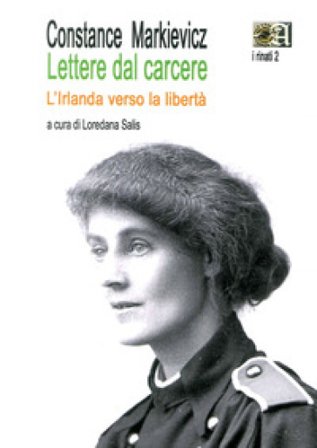 Lettere dal carcere. L'Irlanda verso la libertà Constance Markiewicz
