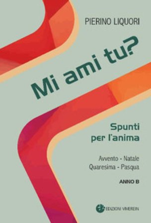 Mi ami tu? Spunti per l'anima Pierino Liquori