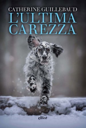 L'ultima carezza Catherine Guillebaud