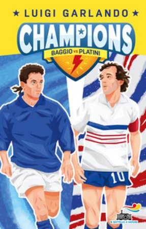 Baggio vs Platini. Champions Luigi Garlando