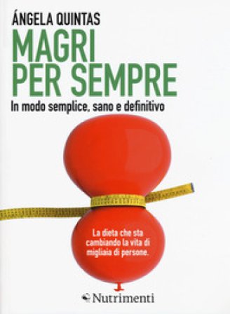 Magri per sempre. In modo semplice, sano e definitivo Ángela Quintas
