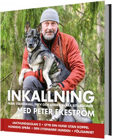 Inkallning : från ståndskall, drev och andra svåra situationer - Bok av Peter Ekeström - Inbunden