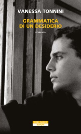 Grammatica di un desiderio Vanessa Tonnini