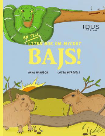 En till liten bok om mycket bajs! - Bok av Anna Hansson & Lotta Myrefelt - Inbunden