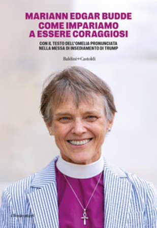 Come impariamo a essere coraggiosi Mariann Edgar Budde