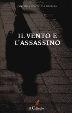 Il vento e l'assassino Christian Gonzales y Herrera