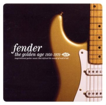 Fender: the golden age 1950-1970 AA.VV. Artisti Vari