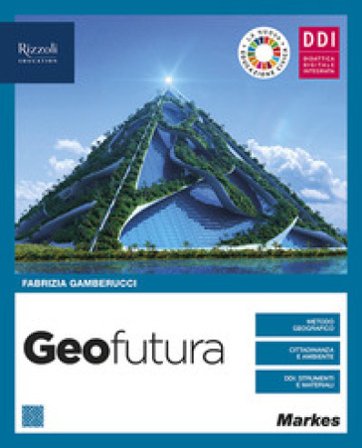 Geofutura. Geografia per 1 ora. Per le Scuole superiori. Con e-book. Con espansione online Fabrizia Gamberucci