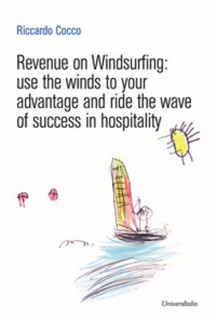 Revenue on Windsurfing. use the winds to your advantage and ride the wave of success in hospitality Riccardo Cocco