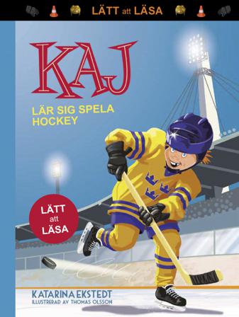Kaj lär sig spela hockey (lätt att läsa) - Bok av Katarina Ekstedt - Inbunden